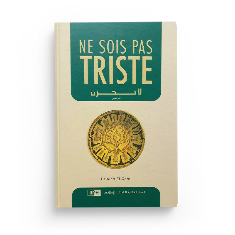 Livre "Ne sois pas triste" de La Tahzan par Aidh Al Qarni, publié par IIPH, couverture avec titre visible.
