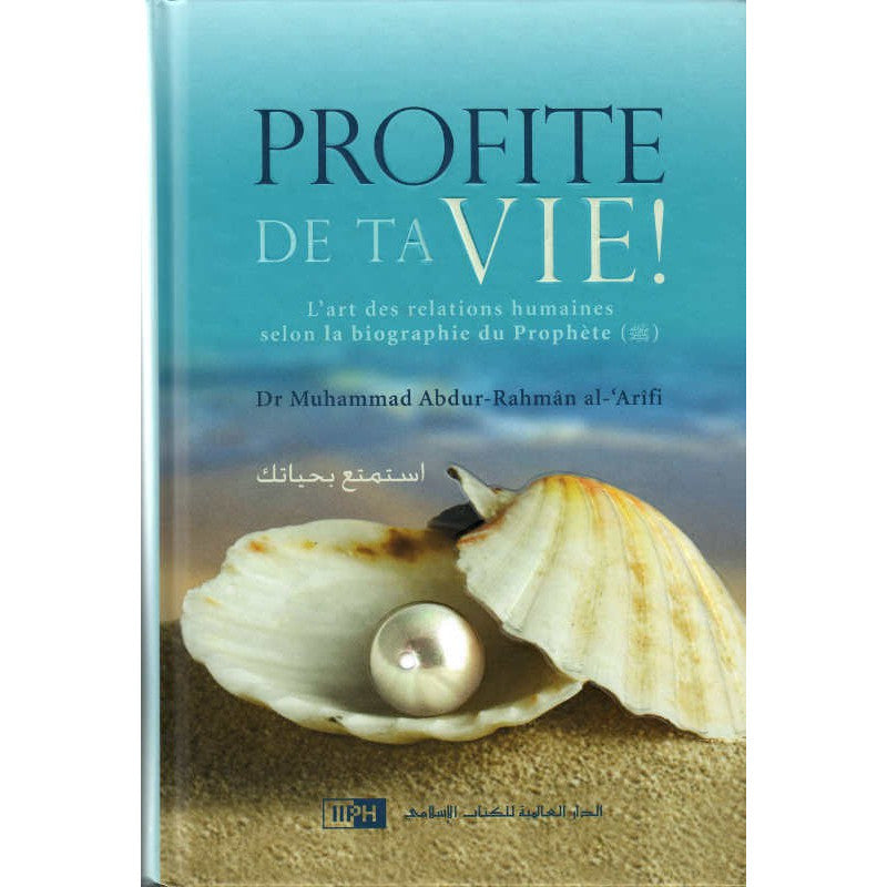 Livre "Profite De Ta Vie" d'Al Arifi publié par IIPH, couverture du livre avec titre et logo de la maison d'édition.