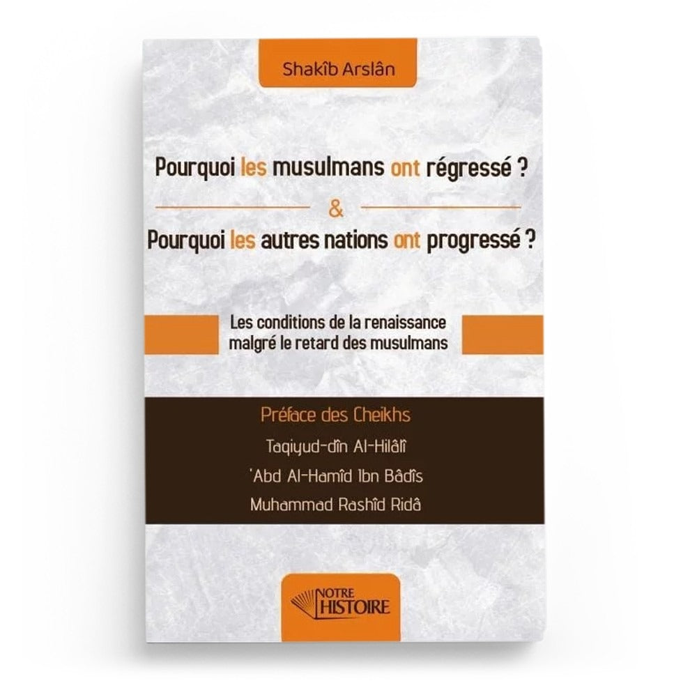Livre "Pourquoi Les Musulmans Ont Régressé ?" de Shakib Arslân, édition Le Droit Chemin, couverture avec texte et design blanc.