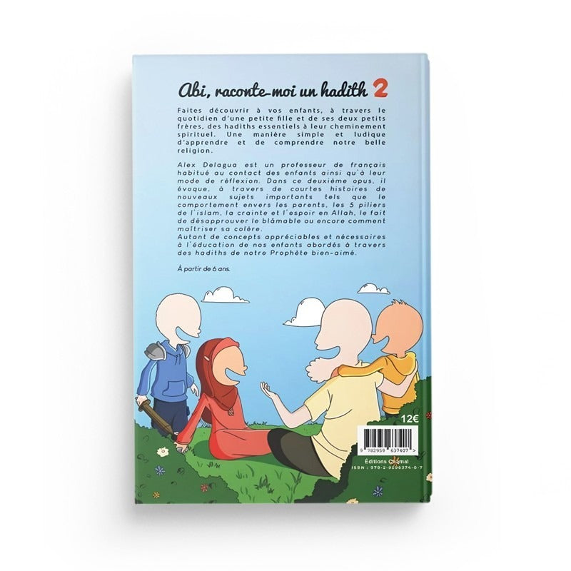 Livre pour enfants "Abi Raconte Moi Un Hadith Tome 2" d'Alex Delagua, édition Chamal, couverture illustrée colorée.