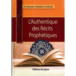 Livre L'Authentique des Récits Prophétiques de Dr Sulaymân 'Abdullâh al-Achkar par Dar Ibn Hazm, couverture avec titre et design.