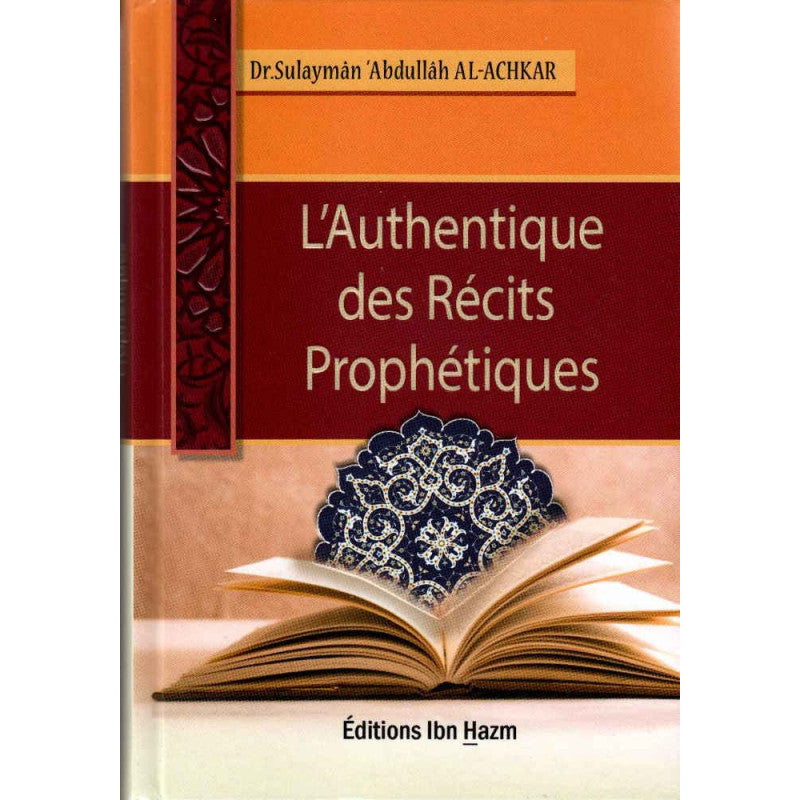 Livre L'Authentique des Récits Prophétiques de Dr Sulaymân 'Abdullâh al-Achkar par Dar Ibn Hazm, couverture avec titre et design.