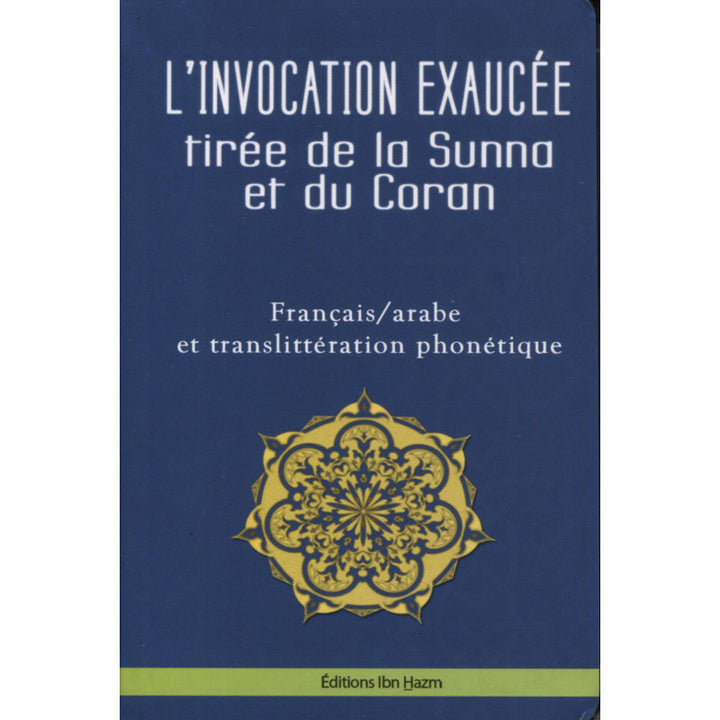 L'invocation exaucée tirée de la Sunna et du Coran (poche) – Dâr Ibn Hazm
