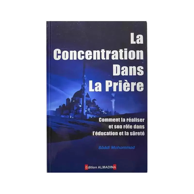 Concentration Dans La Prière – Mohammad Baddi
