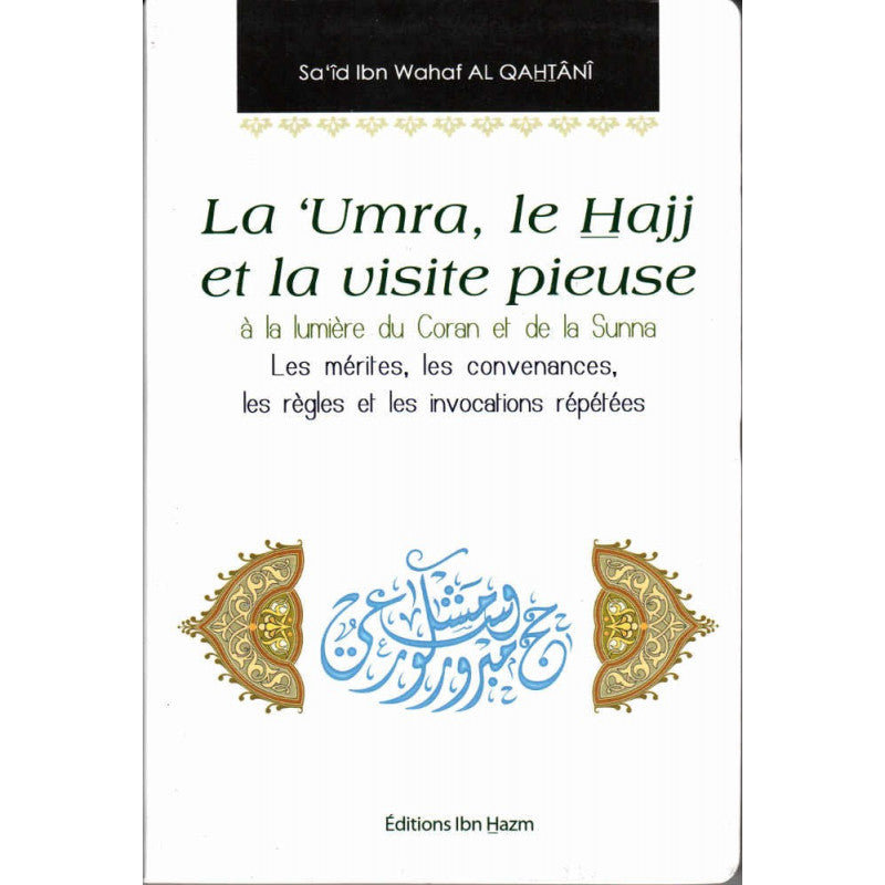 Livre La 'Umra, le Hajj et la visite pieuse par Sa'îd Ibn Wahaf Al Qahtânî, publié par Dar Ibn Hazim, avec couverture en français.