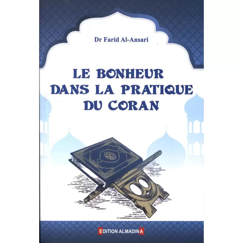 Le Bonheur Dans La Pratique Du Coran – Farid Al-Ansari