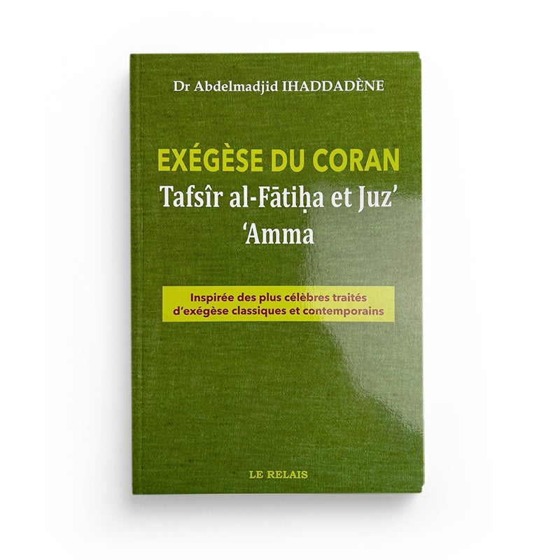 Exégèse du Coran par Abdelmadjid Ihaddadene, page ouverte montrant Tafsîr Al-Fâtiha et Juz 'Amma, livre religieux en français.