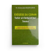 Exégèse du Coran - Tafsîr Al-Fâtiha et Juz 'Amma - Abdelmadjid Ihaddadene - LE RELAIS - Librairie Al Minhaj