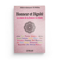 Honneur et Dignité - Le Statut de la Femme en Islam - Abderrahmane El-Shiha - LE RELAIS - Librairie Al Minhaj
