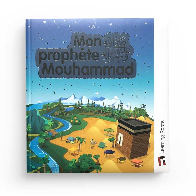 Livre pour enfant Mon Prophète Mouhammad de Learning Roots avec couverture colorée et illustrations éducatives.