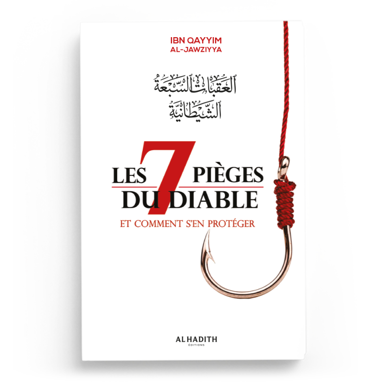Couverture du livre Les 7 pièges du diable de Ibn Qayyim Al-Jawziyya, Éditions Al-Hadîth