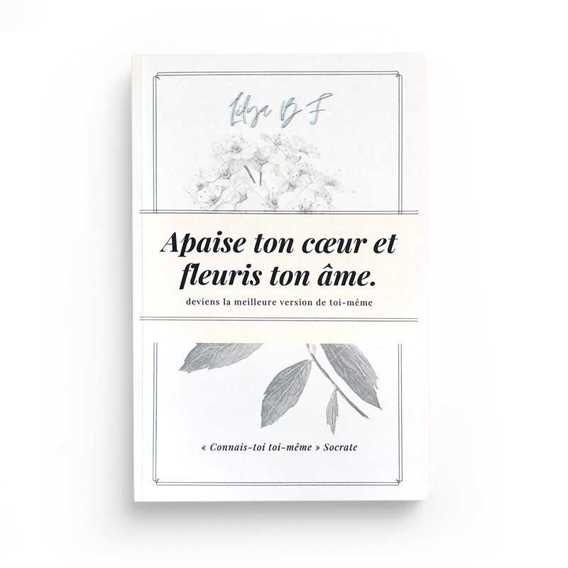 Livre "Apaise Ton Cœur et Fleuris Ton Âme" de Lilya B.F, couverture colorée avec des illustrations florales.
