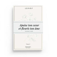 Apaise Ton Cœur et Fleuris Ton Âme - Tome 2 : Surmonter la Rechute - Lilya B.F - Librairie Al Minhaj