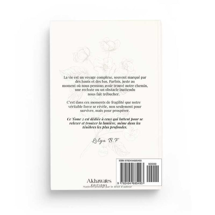 Apaise Ton Cœur et Fleuris Ton Âme - Tome 2 : Surmonter la Rechute - Lilya B.F