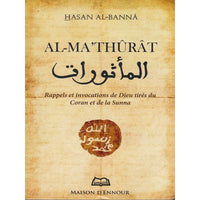 Al-Ma'thurat, Rappels Et Invocations D'après Hassan Al-Banna - Maison D'Ennour - Librairie Al Minhaj