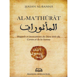 Al-Ma'thurat, Rappels Et Invocations D'après Hassan Al-Banna - Maison D'Ennour - Librairie Al Minhaj