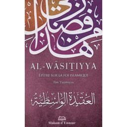 Al-Wâsitiyya-Epitre Sur La Foi Islamique (Ibn Taymiya) - Maison D'Ennour - Librairie Al Minhaj