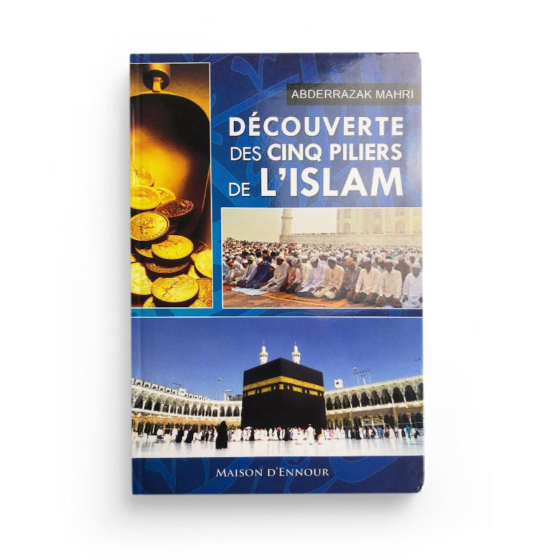 Livre "Découverte des Cinq Piliers de l'Islam" d'Abderrazak Mahri par Maison D'Ennour, couverture avec titre et logo.