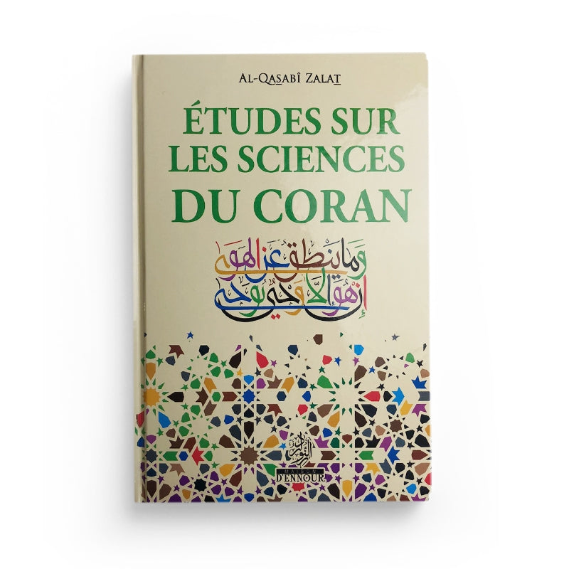 Livre "Études Sur Les Science Du Coran" d'Al-Qasabi Zalat, édition Maison D'Ennour, couverture avec titre en bleu et or.