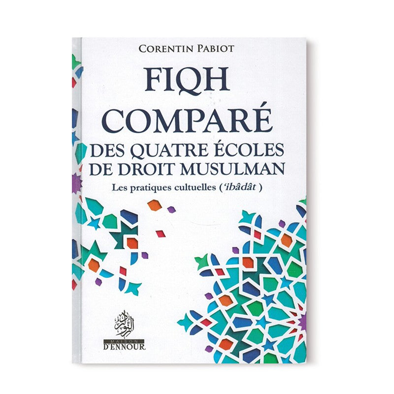 Livre Fiqh Comparé des Quatre Écoles du Droit Musulman par Corentin Pabiot, publié par Maison D'Ennour, couverture avec titre visible.