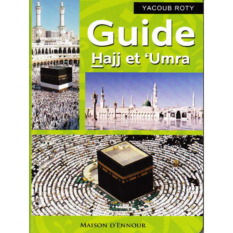 Livre Guide Hajj et 'Umra de Yacoub Roty par Maison D'Ennour, livre illustré sur les rites du pèlerinage islamique.