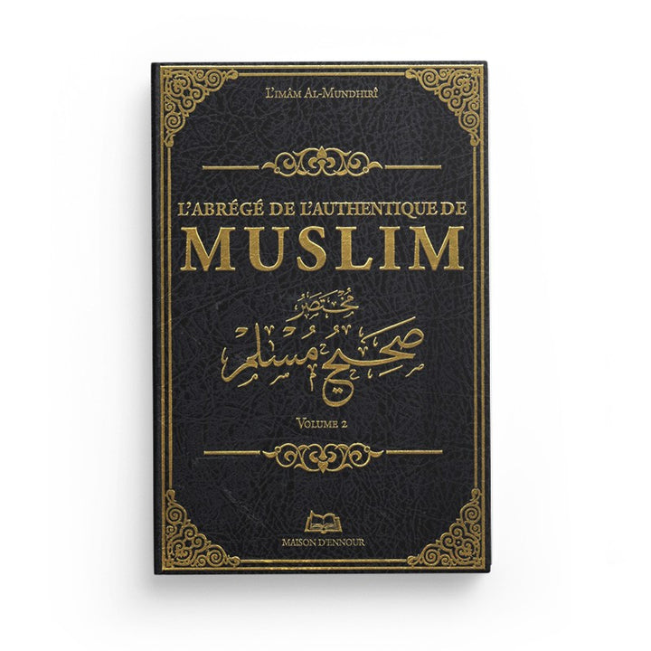 L'Abrégé de l'Authentique de Muslim De l'Imam Al-Mundhiri, 2 Volumes, Bilingue - Maison D'Ennour