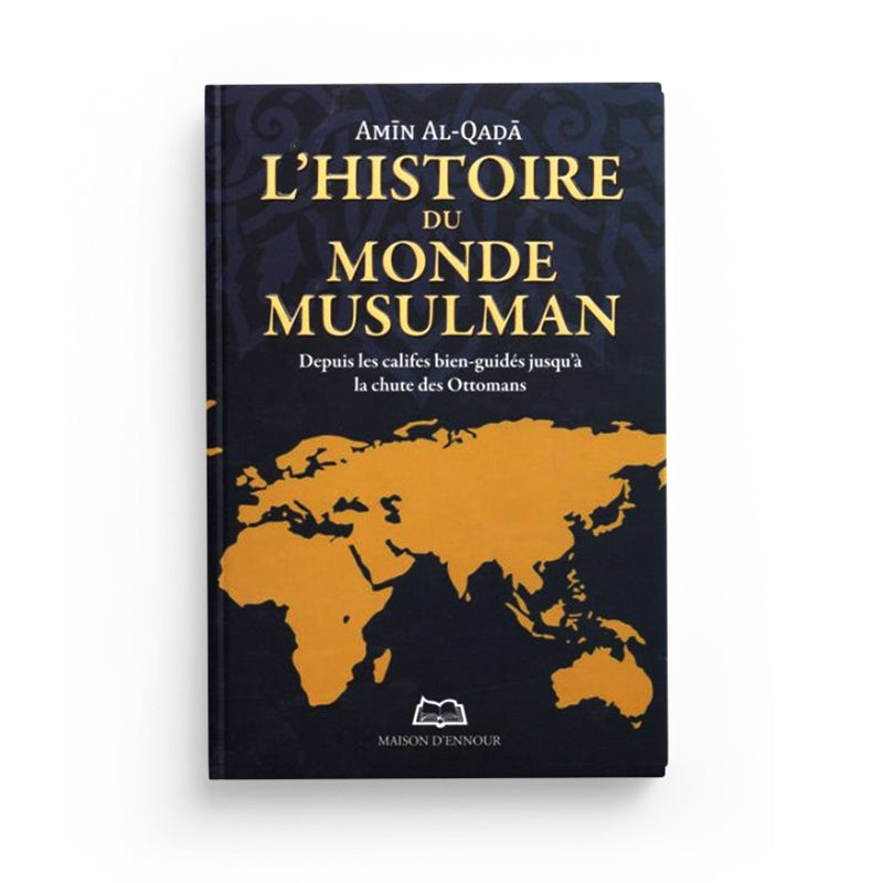 Livre L’Histoire du Monde Musulman d’Amīn al-Qaḍā par Maison D’Ennour, couverture avec titre et logo.