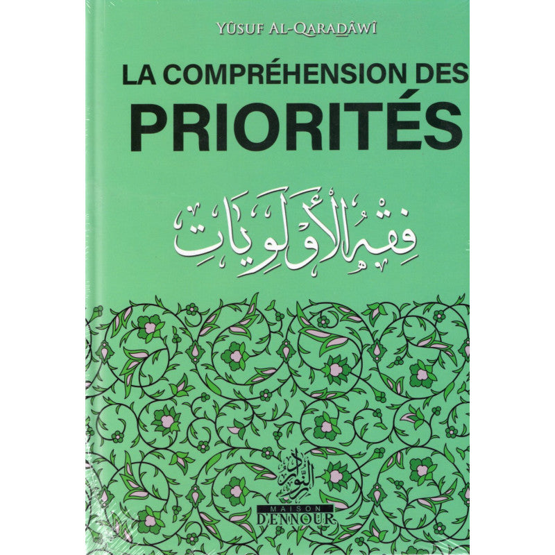 Livre intitulé "La Compréhension des Priorités" de Yusuf Al-Qaradawi, publié par Maison D'Ennour, avec couverture visible.