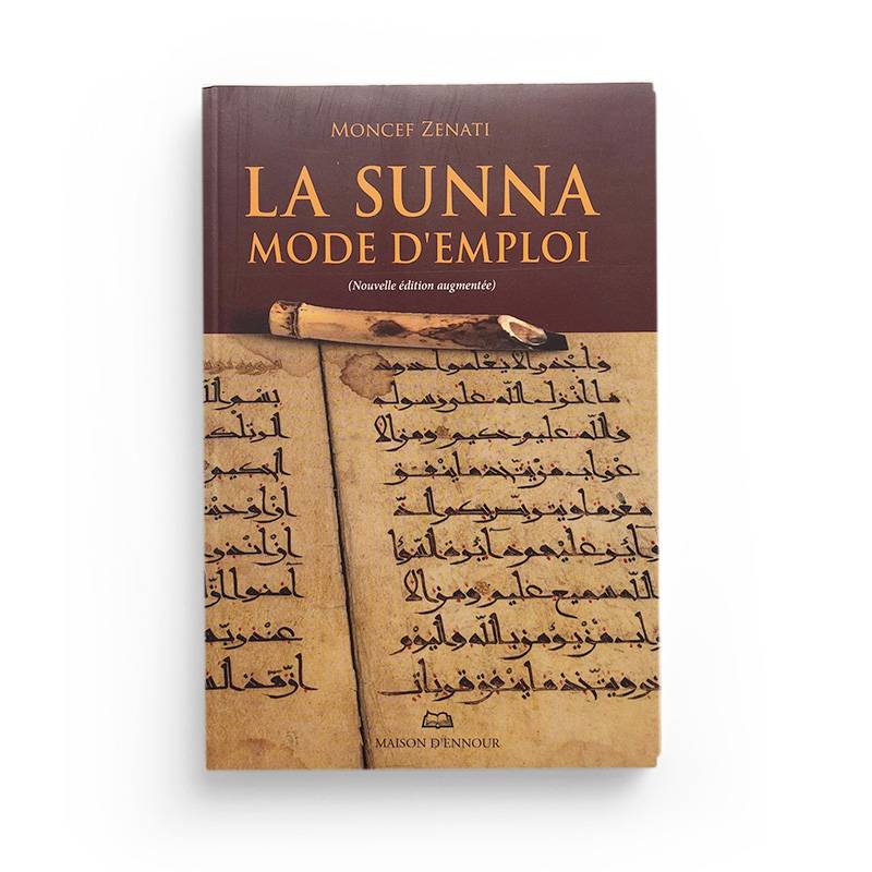 Livre "La Sunna : Mode d’emploi" de Moncef Zenati par Maison D’Ennour, couverture avec titre visible et design sobre.