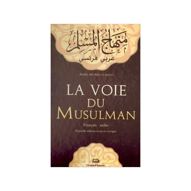 Livre La Voie du Musulman Version Bilingue AR-FR par Shaykh Abu Bakr Al-Jaza'iri, couverture avec titre et auteur visible.