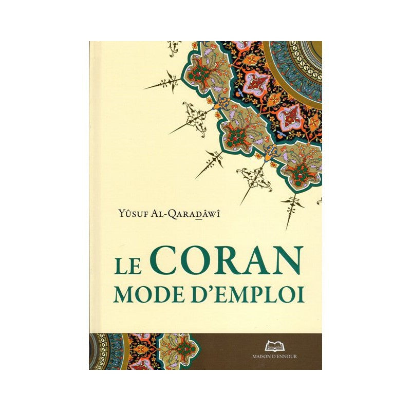 Livre "Le Coran : Mode d'emploi" de Yusuf Al-Qaradawi, publié par Maison D'Ennour, ouvert avec pages visibles.