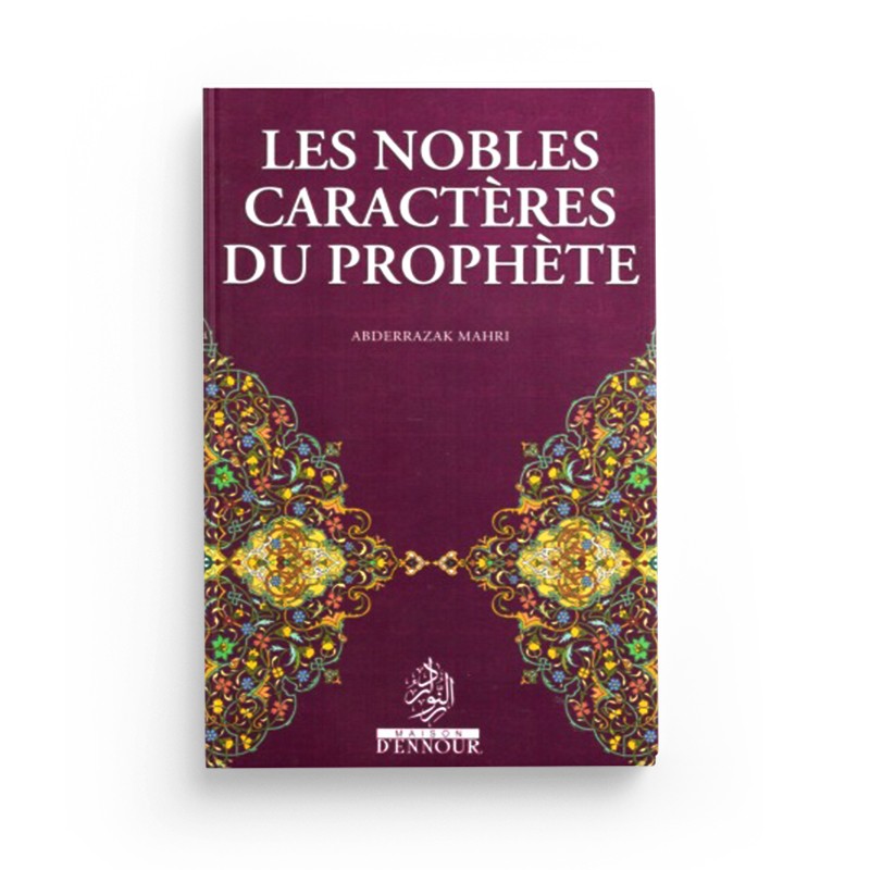 Livre "Les Nobles Caractères du Prophète" d'Abderrazak Mahri, publié par Maison D'Ennour, avec couverture beige et titre visible.