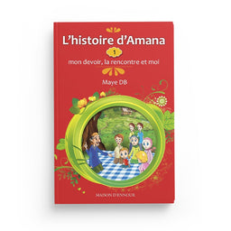 Livre enfant "L’Histoire d’Amana : 1- Mon Devoir, La Rencontre et Moi" de Maison D'Ennour, couverture illustrée colorée.