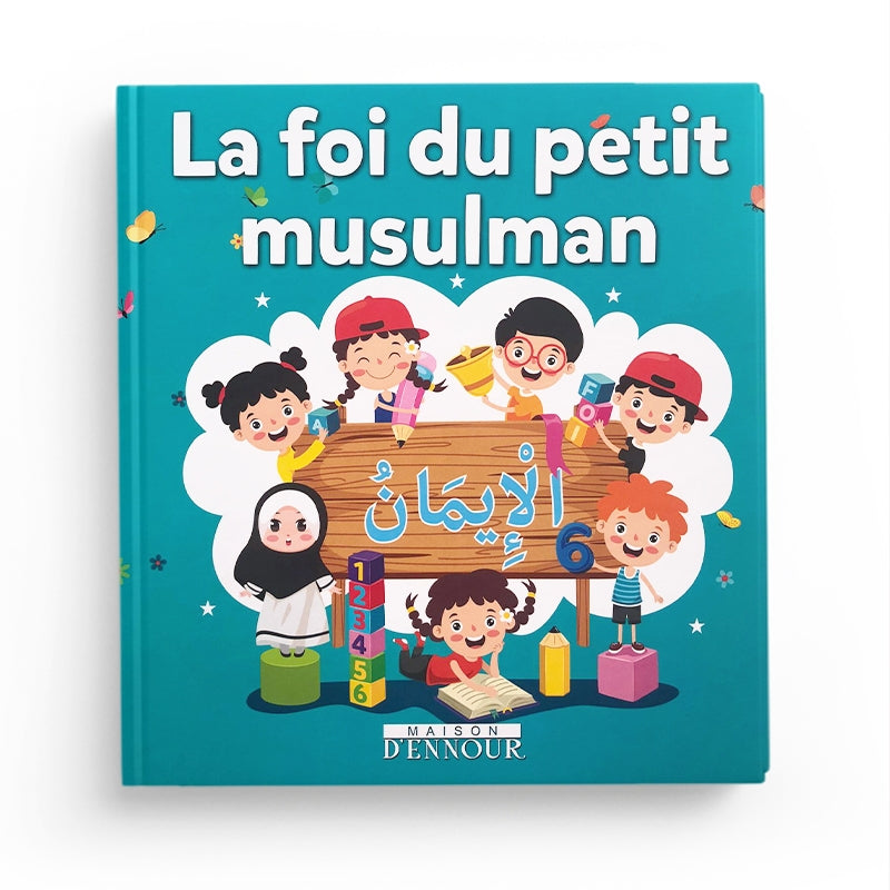 Livre pour enfants "La foi du petit musulman" d'Abderrazaq Mahri, édition Maison D'Ennour, avec couverture colorée et illustrations.