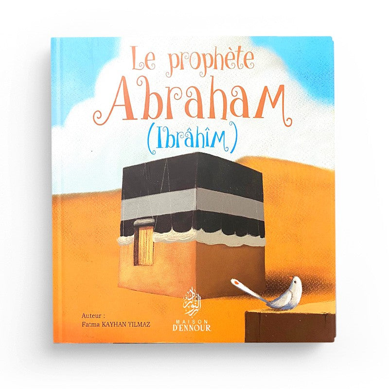 Livre pour enfant "Le Prophète Abraham" de Maison D'Ennour, couverture avec illustration colorée du prophète Abraham.