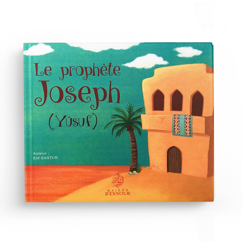 Livre pour enfant Le Prophète Josef (Yusuf) de Maison D'Ennour, couverture avec illustration colorée, destiné à la lecture éducative.