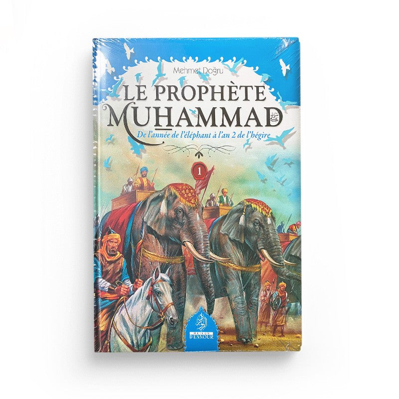 Livre enfant Le Prophète Muhammad Tome 1, illustré, racontant l'année de l'éléphant à l'an 2 de l'Hégire, par Mehmet Dogru.