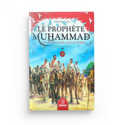 Le Prophète Muhammad - Tome 2  , De La Bataille De Badre au Décès Du Prophète Muhammad - MEHMET DOGRU - Maison D'Ennour - Librairie Al Minhaj