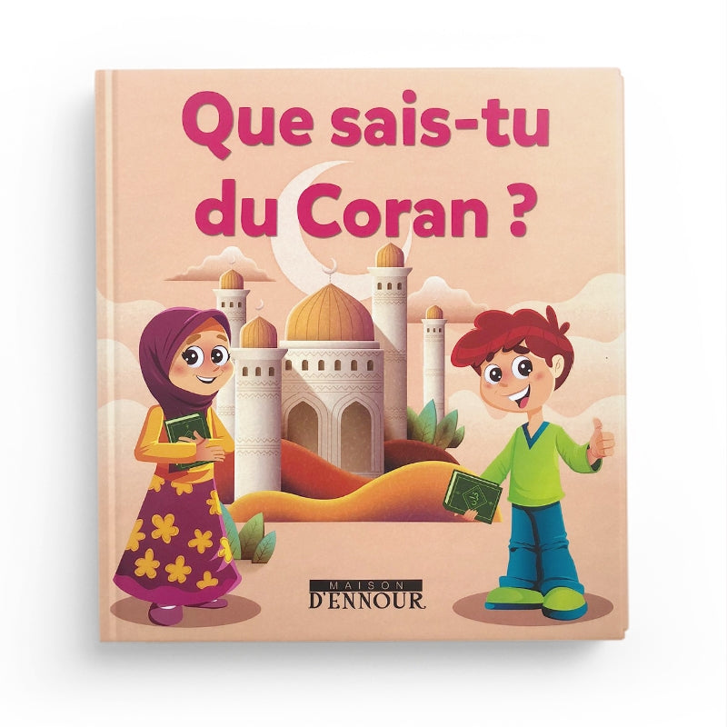 Livre pour enfants "Que sais-tu du Coran?" par Abderrazaq Mahri, illustré, publié par Maison D'Ennour, couverture colorée.