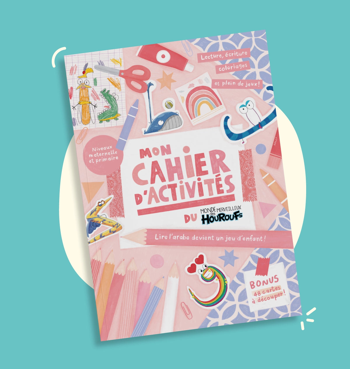 Cahier d'activités Monde des Houroufs pour apprendre l'arabe avec 48 cartes bonus, illustration colorée et pages éducatives.