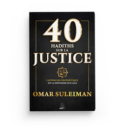 40 Hadiths Sur La Justice - Omar Suleiman - MuslimCity - Librairie Al Minhaj