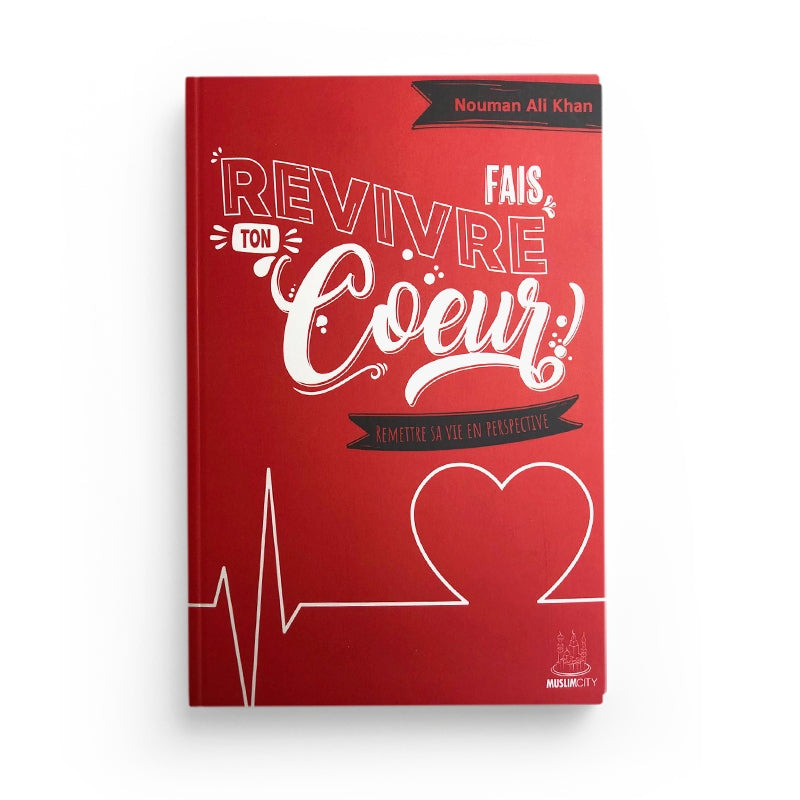 Livre "Fais Revivre Ton Cœur" de Nouman Ali Khan, couverture avec titre et logo Muslim City, format livre blanc.