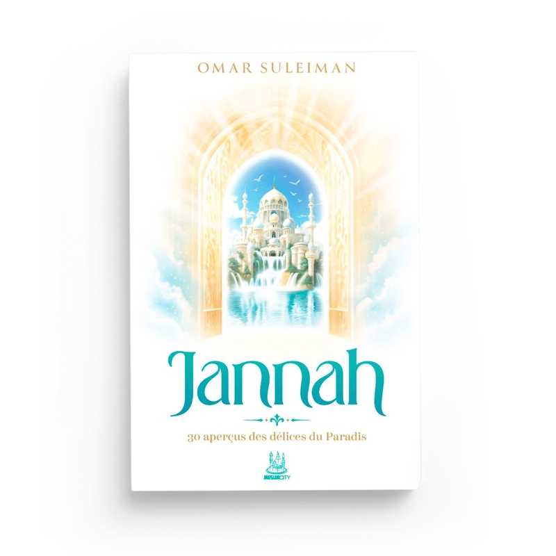 Livre "Jannah : 30 Aperçus des Délices du Paradis" d'Omar Suleiman, livre musulman publié par Muslim City, couverture avec titre.