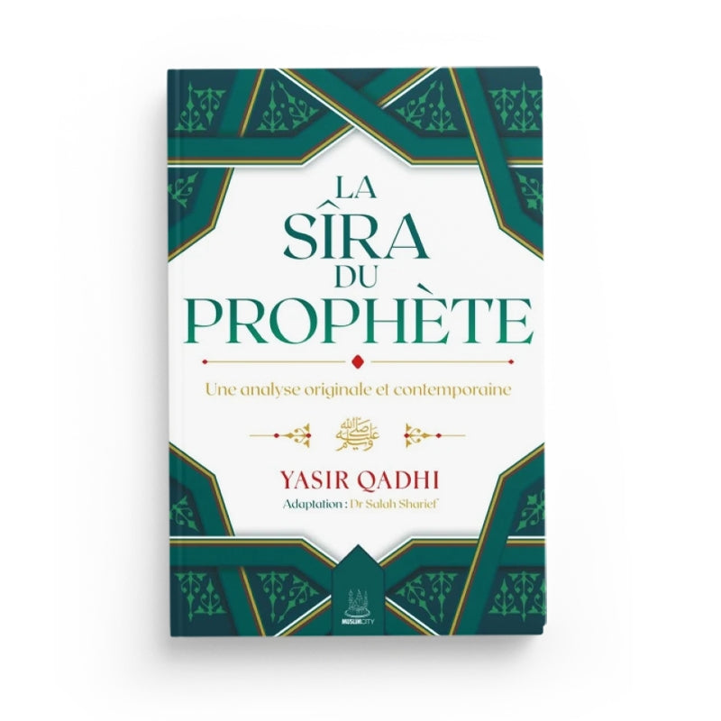 Livre La Sîra du Prophète ﷺ par Yasir Qadhi, livre musulman de Muslim City avec titre et couverture visible.