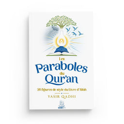 Les Paraboles du Qur'an - 28 figures de style du Livre d'Allah - Yasir Qadhi - MuslimCity - Librairie Al Minhaj