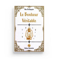 Le Bonheur Véritable - Ibn Al-Qayyim - Editions MuslimLife - Librairie Al Minhaj