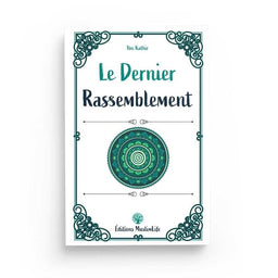 Le Dernier Rassemblement - Ibn Kathir - Editions MuslimLife - Librairie Al Minhaj