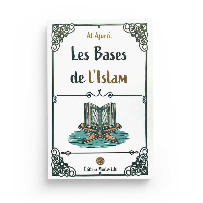 Livre Les Bases de l’Islam d’Al-Ajurri, publié par Muslim Life, avec couverture illustrée et titre visible.
