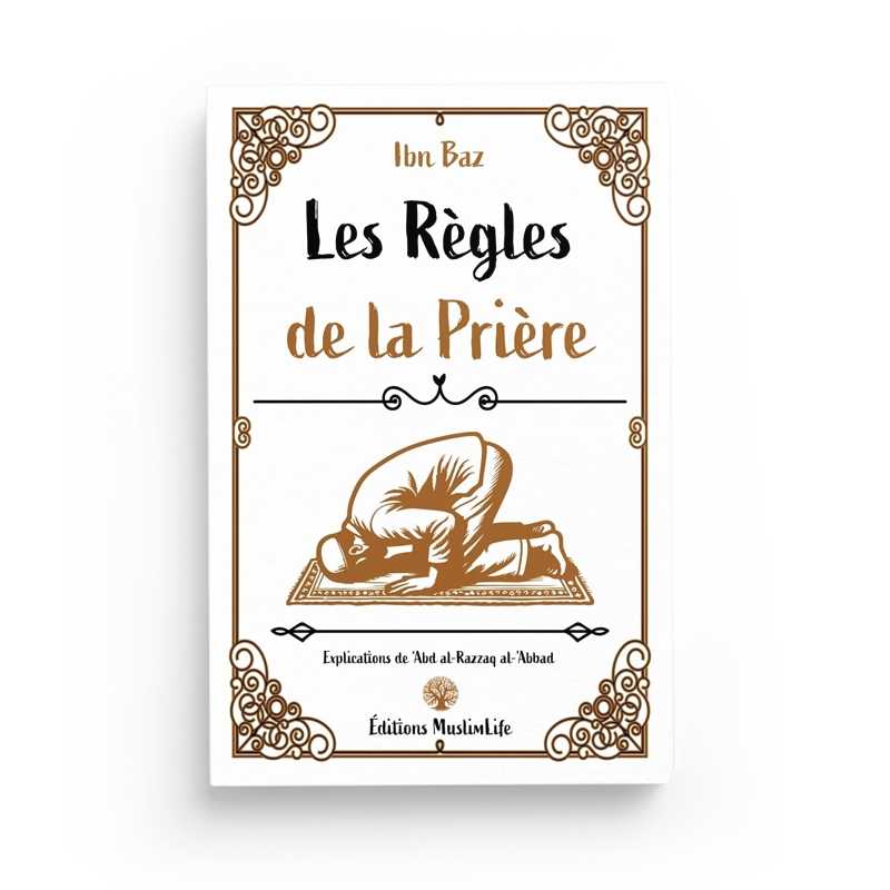 Les Règles de la Prière - Ibn Baz - Editions MuslimLife - Librairie Al Minhaj