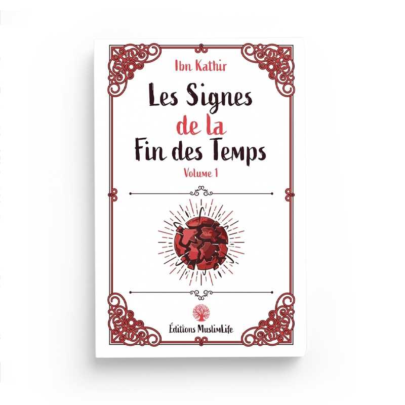 Livre "Les Signes de la Fin des Temps - Volume 1" d'Ibn Kathir, édition Muslim Life, couverture avec titre et illustrations.